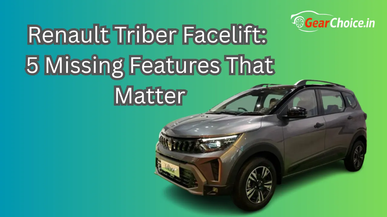 Renault Triber Facelift: 5 Missing Features That Matter