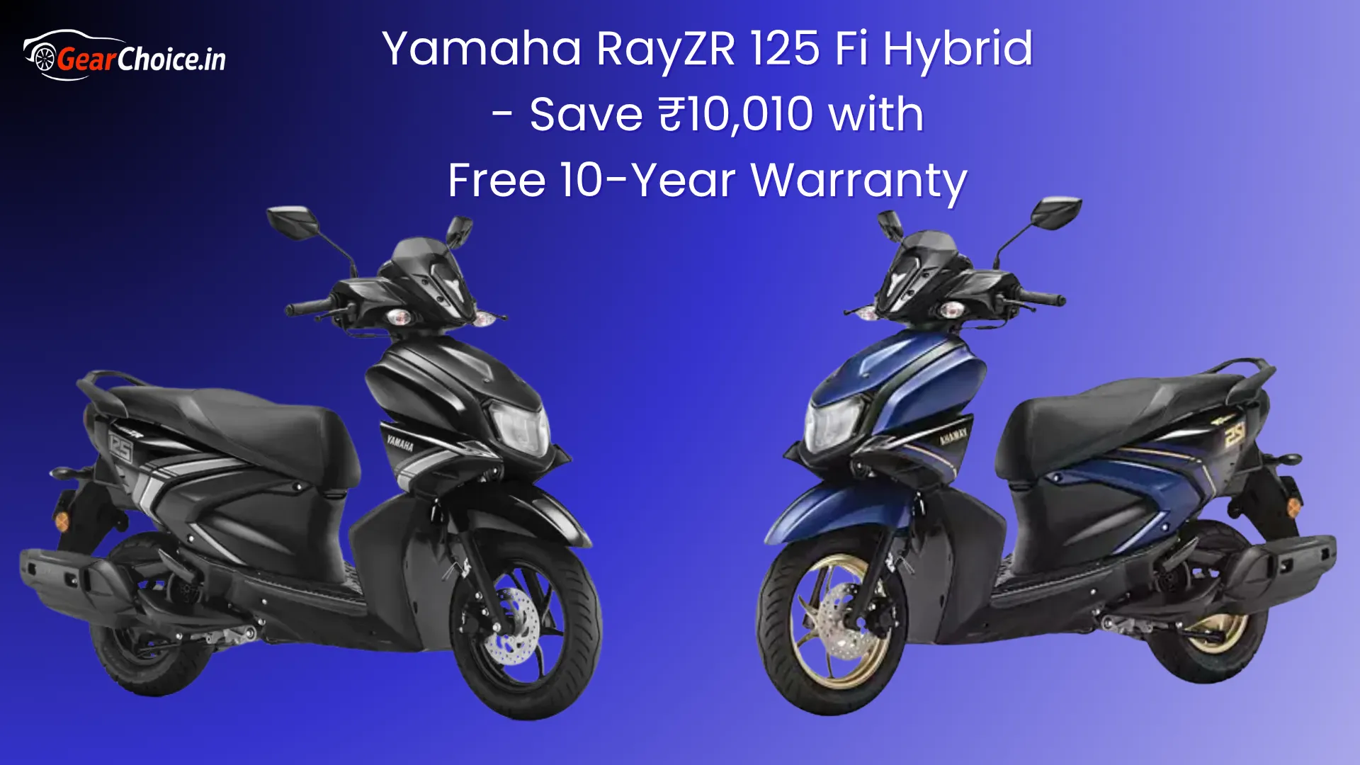 Yamaha RayZR 125 Fi Hybrid - Save ₹10,010 with Free 10-Year Warranty