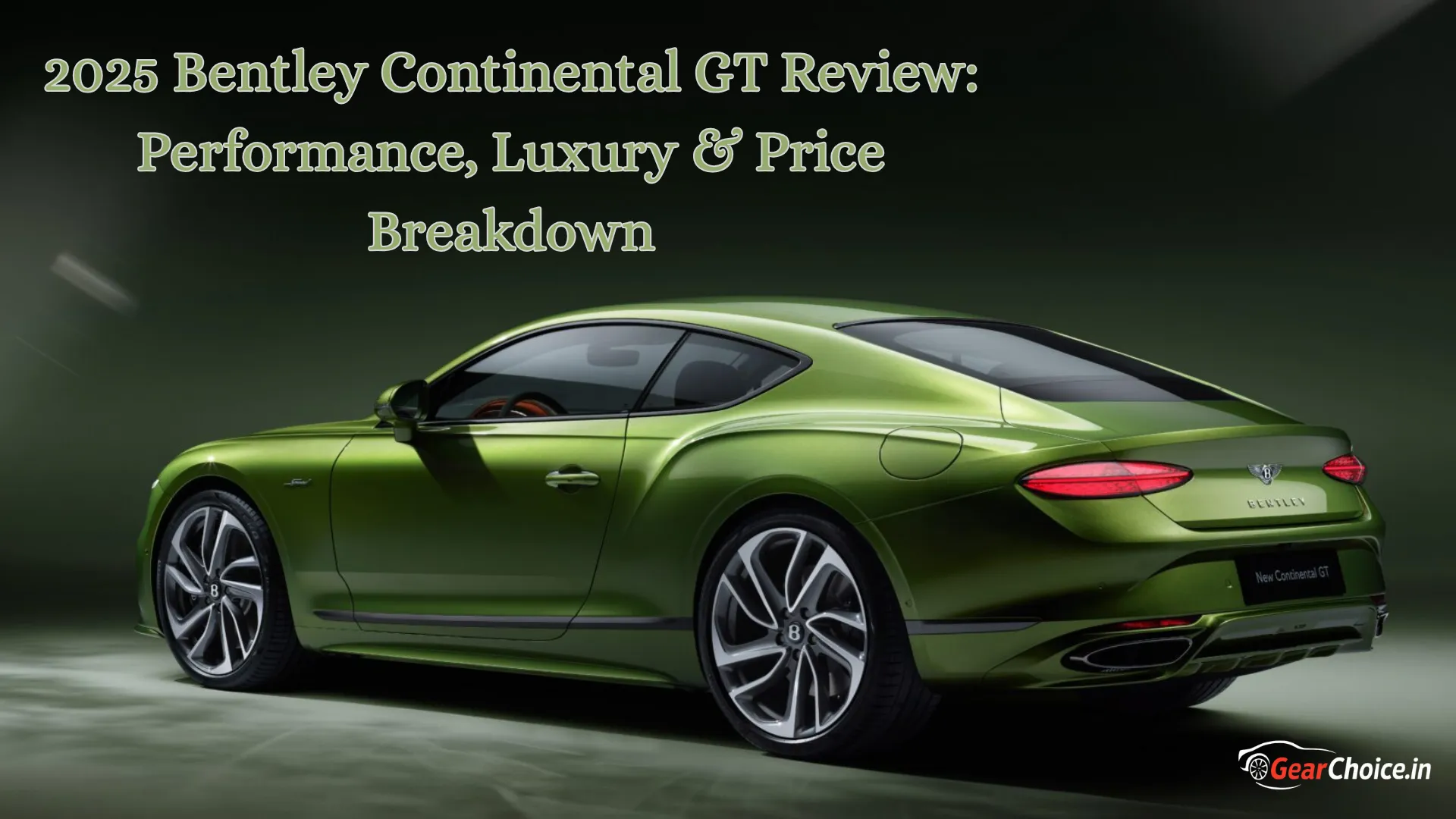 2025 Bentley Continental GT Review Performance, Luxury & Price Breakdown