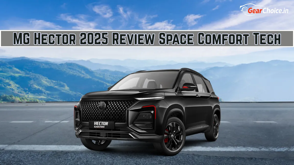 MG Hector 2025 Review Stylish Spacious SUV Made for Indian Families